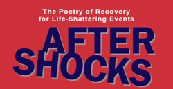 After Shocks: The Poetry of Recovery for Life-Shattering Events